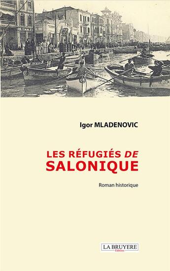 Couverture du livre « Les réfugiés de Salonique » de Igor Mladenovic aux éditions La Bruyere