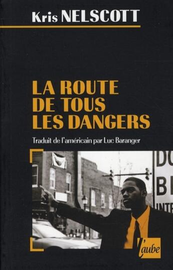 Couverture du livre « La route de tous les dangers » de Kris Nelscott aux éditions Editions De L'aube