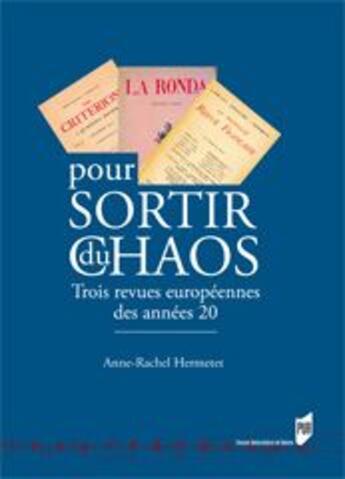 Couverture du livre « Pour sortir du chaos ; trois revues européennes des années 20 » de Anne-Rachel Hermetet aux éditions Pu De Rennes