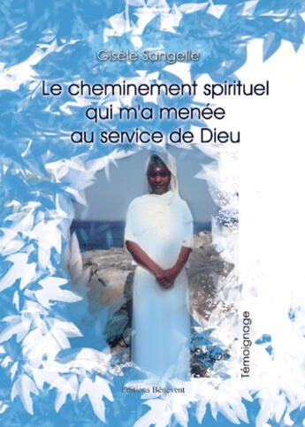 Couverture du livre « Le cheminement spirituel qui m'a menée au service de Dieu » de Gisele Sangelle aux éditions Benevent