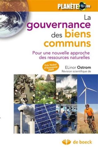 Couverture du livre « La gouvernance des biens communs ; pour une nouvelle approche des ressources naturelles » de Elinor Ostrom aux éditions De Boeck Superieur