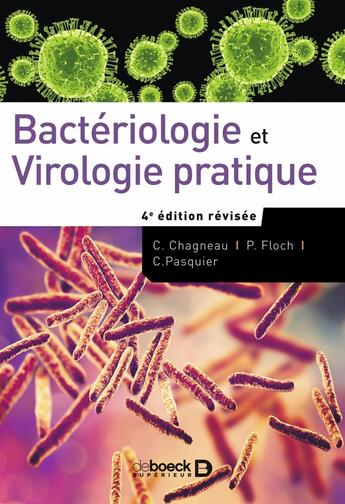 Couverture du livre « Bactériologie et virologie pratique (4e édition) » de Christophe Pasquier et Pauline Floch et Camille Chagneau aux éditions De Boeck Superieur