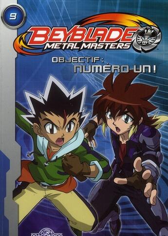 Couverture du livre « Beyblade - metal masters T.9 ; objectif numéro un » de  aux éditions Les Livres Du Dragon D'or