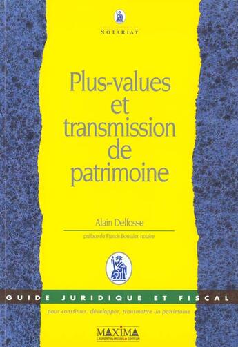 Couverture du livre « Plus values et transmission de patrimoine » de Alain Delfosse aux éditions Maxima