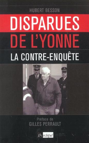 Couverture du livre « Disparues De L'Yonne ; La Contre-Enquete » de Hubert Besson aux éditions Archipel