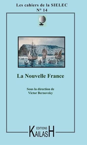 Couverture du livre « CAHIERS DU SIELEC Tome 14 : la nouvelle France » de Victor Bernovsky aux éditions Kailash