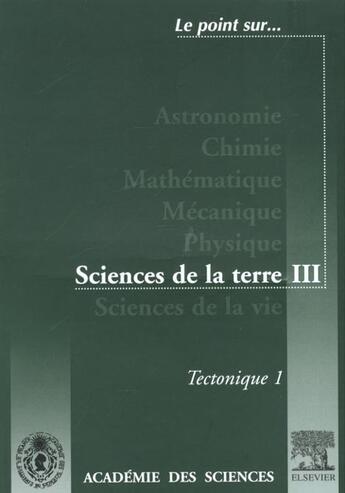 Couverture du livre « Tectonic I ; Sciences De La Terre T.3 » de Des Sciences Académie aux éditions Elsevier