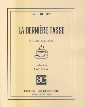 Couverture du livre « Dernière tasse » de Pierre Roudy aux éditions Art Et Comedie