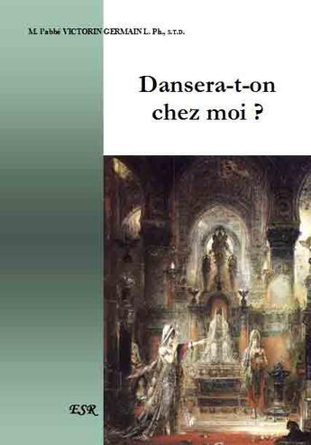 Couverture du livre « Dansera-t-on chez moi ? » de Louis-Philippe Victorin Germain aux éditions Saint-remi