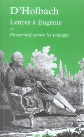 Couverture du livre « Lettres à eugénie ou préservatif contre les préjugés » de D' Holbach aux éditions Coda