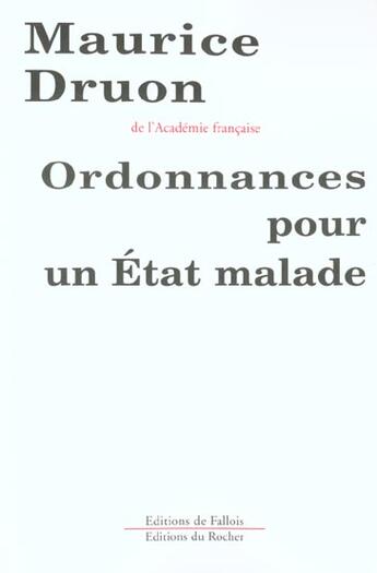 Couverture du livre « Ordonnances pour un etat malade » de Maurice Druon aux éditions Fallois