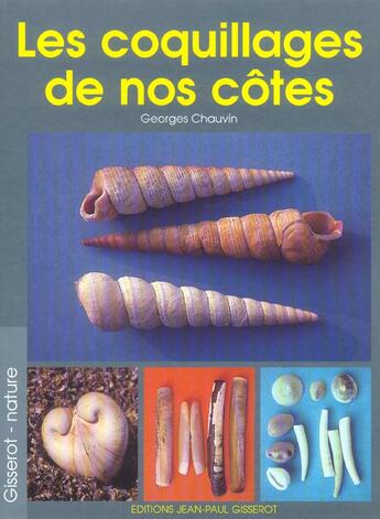 Couverture du livre « Les coquillages de nos cotes » de Georges Chauvin aux éditions Gisserot