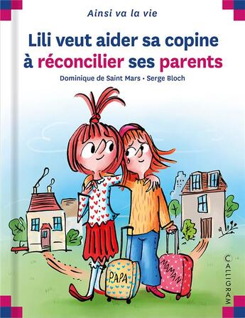 Couverture du livre « Lili veut aider sa copine à réconcilier ses parents » de Serge Bloch et Dominique De Saint Mars aux éditions Calligram