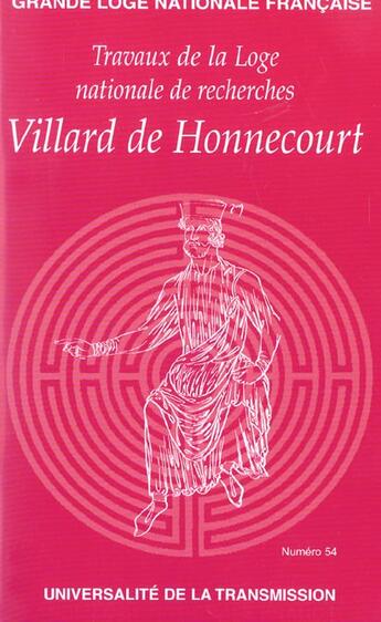 Couverture du livre « Villard de honnecourt n 54 - universalite de la transmission » de  aux éditions Grande Loge Nationale Francaise