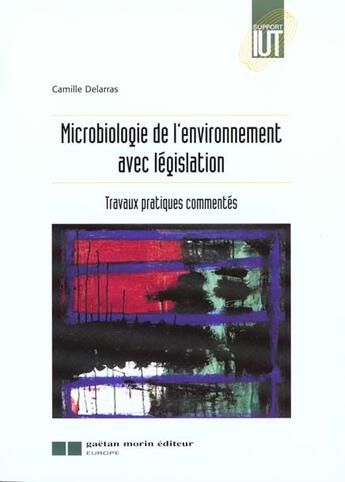 Couverture du livre « Microbiologie de l'environnement » de Delarras C. aux éditions Gaetan Morin