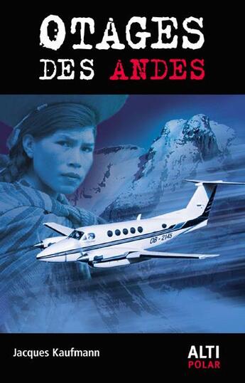 Couverture du livre « Otages des Andes » de Jacques Kaufmann aux éditions Altipresse