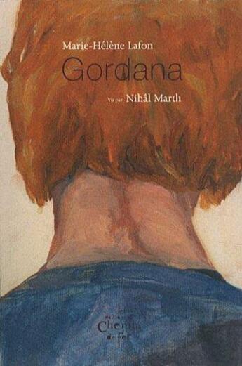 Couverture du livre « Gordana » de Marie-Helene Lafon et Nihal Martli aux éditions Chemin De Fer
