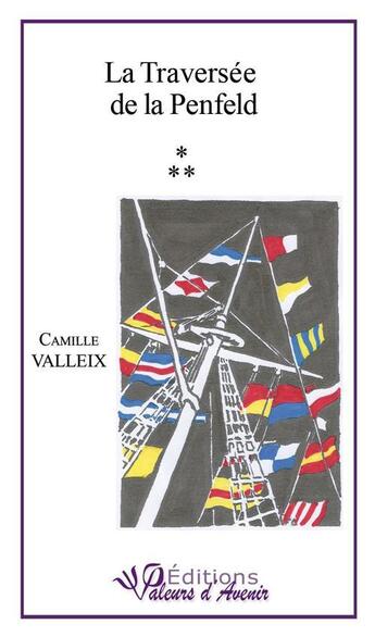 Couverture du livre « La traversée de la Penfeld ; le temps de l'innocence ; le temps de l'épreuve » de Camille Valleix aux éditions Valeurs D'avenir