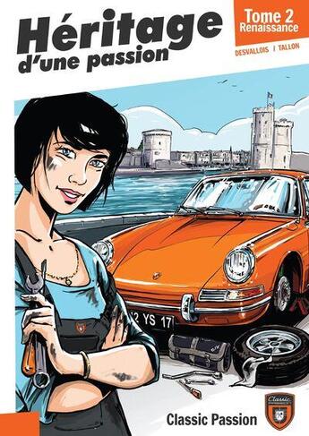 Couverture du livre « Héritage d'une passion t.2 : renaissance » de Gilles Desvallois et Francois Tallon aux éditions Classic Passion