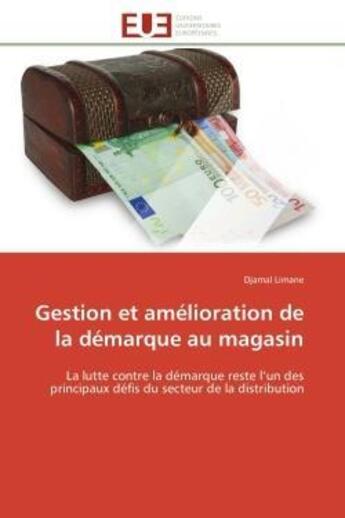 Couverture du livre « Gestion et amelioration de la demarque au magasin - la lutte contre la demarque reste l'un des princ » de Limane Djamal aux éditions Editions Universitaires Europeennes