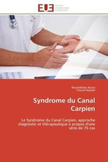 Couverture du livre « Syndrome du canal carpien - le syndrome du canal carpien, approche diagnostic et therapeutique a pro » de Aouni/Aouadi aux éditions Editions Universitaires Europeennes