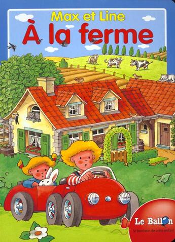 Couverture du livre « Max et line a la ferme » de  aux éditions Le Ballon