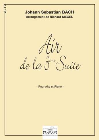 Couverture du livre « Air de la 3eme suite orchestrale bwv 1068 pour alto et piano » de Bach Js aux éditions Delatour