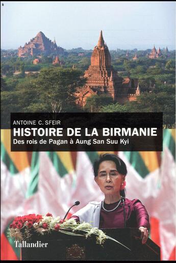 Couverture du livre « Histoire de la Birmanie » de Antoine Sfeir aux éditions Tallandier