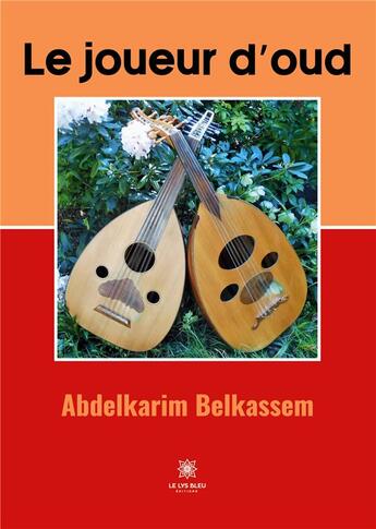 Couverture du livre « Le joueur d'oud » de Abdelkarim Belkassem aux éditions Le Lys Bleu