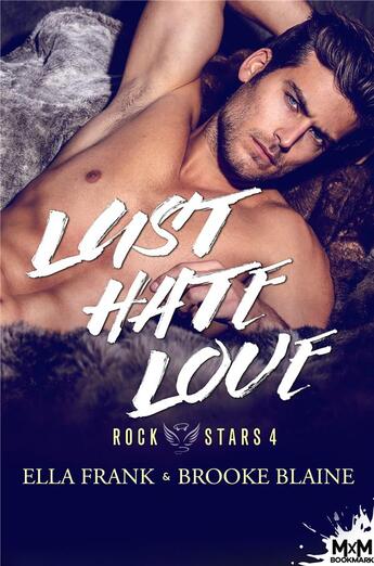 Couverture du livre « Rockstars Tome 4 : lust hate love » de Ella Frank et Brooke Blaine aux éditions Mxm Bookmark