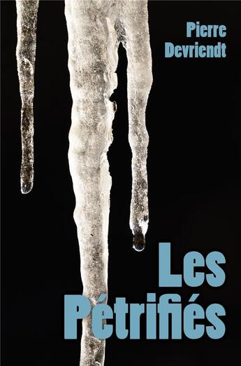 Couverture du livre « Les petrifies » de Pierre Devriendt aux éditions Librinova