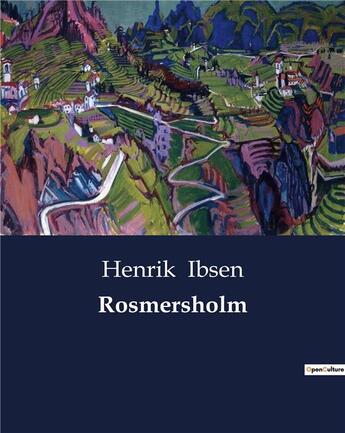 Couverture du livre « Rosmersholm » de Henrik Ibsen aux éditions Culturea