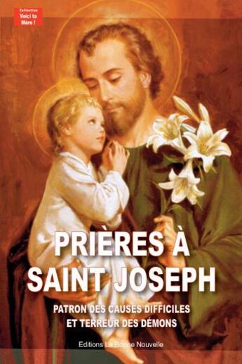 Couverture du livre « Prières à Saint Jospeh ; patron des causes difficiles et terreur des démons » de Thierry Fourchaud aux éditions La Bonne Nouvelle