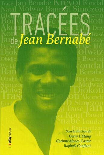 Couverture du livre « Tracées de Jean Bernabé » de Raphael Confiant et Gerry L'Etang et Corinne Mence-Caster aux éditions Scitep