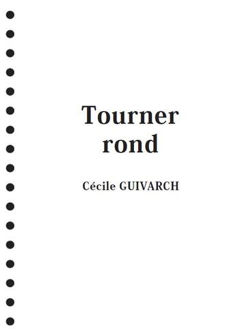 Couverture du livre « Tourner rond » de Cecile Guivarch aux éditions Centre De Creations Pour L'enfance