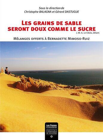 Couverture du livre « Les grains de sable seront doux comme le sucre » de Christophe Balagna aux éditions Institut Catholique Toulouse