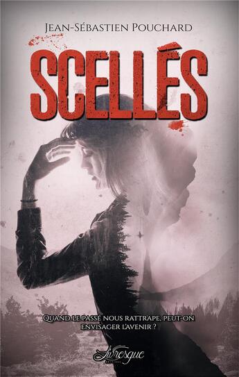 Couverture du livre « Scellés » de Jean-Sebastien Pouchard aux éditions Livresque