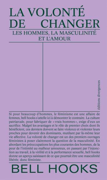 Couverture du livre « La volonté de changer : les hommes, la masculinité et l'amour » de Hooks Bell aux éditions Divergences