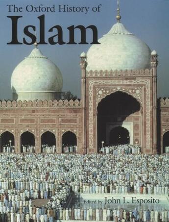 Couverture du livre « The Oxford History of Islam » de John L Esposito aux éditions Oxford University Press Usa