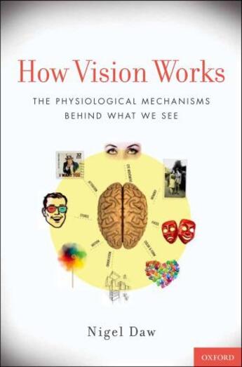 Couverture du livre « How Vision Works: The Physiological Mechanisms Behind What We See » de Daw Nigel aux éditions Oxford University Press Usa