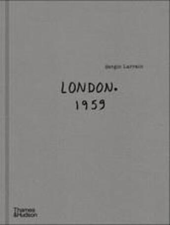 Couverture du livre « Sergio larrain london. 1959. » de Agnes Sire aux éditions Thames & Hudson