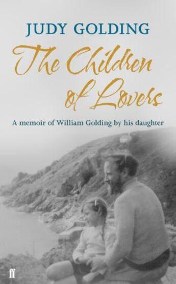 Couverture du livre « The Children of Lovers » de Golding Judy aux éditions Faber And Faber Digital