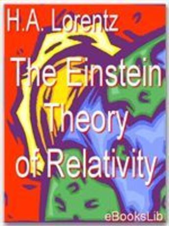 Couverture du livre « The Einstein Theory of Relativity » de H.A. Lorentz aux éditions Ebookslib