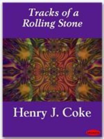 Couverture du livre « Tracks of a Rolling Stone » de Henry J. Coke aux éditions Ebookslib