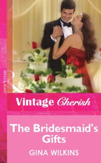 Couverture du livre « The Bridesmaid's Gifts (Mills & Boon Vintage Cherish) » de Gina Wilkins aux éditions Mills & Boon Series