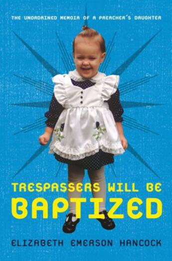 Couverture du livre « Trespassers Will Be Baptized » de Hancock Elizabeth Emerson aux éditions Center Street