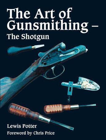 Couverture du livre « Art of Gunsmithing » de Potter Lewis aux éditions Crowood Press Digital