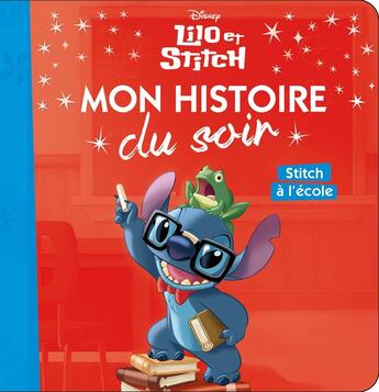 Couverture du livre « Mon histoire du soir : Lilo et Stitch ; Stitch à l'école » de Disney aux éditions Disney Hachette