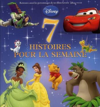Couverture du livre « 7 histoires pour la semaine ; avec les héros Pixar t.1 » de  aux éditions Disney Hachette