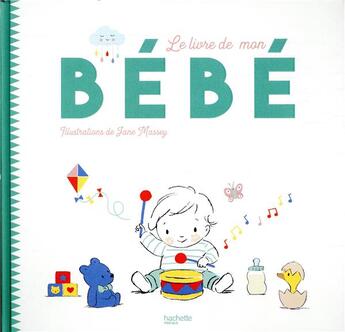 Couverture du livre « Le livre de mon bébé » de Jane Massey aux éditions Hachette Pratique